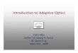 Introduction to Adaptive Optics - National Optical …€¦ ·  · 2009-07-20Introduction to adaptive optics Even ground-based 8 - 10 meter telescopes have no better spatial resolution