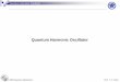 Quantum Harmonic Oscillator - National Chiao Tung …ocw.nctu.edu.tw/upload/classbfs120904391966693.pdf · →2nd-order ordinary differential equation for eigenvalues of the 1D quantum