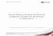 Trend Micro Global Technical Support Guide for …solutionfile.trendmicro.com/SolutionFile/EN-1116283/Trend...Trend Micro Global Technical Support Guide for Business Customers * Includes