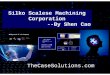 Silko Scalese Machining Corporation Case Solution · Gainesboro some Of its By the end of 2004, • 45% of sales:cAD/CAM • of sales and molds ... Silko Scalese Machining Corporation