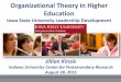 Organizational Theory in Higher Education theory... · Organizational Theory in Higher Education Iowa State University Leadership Development Jillian Kinzie Indiana University Center