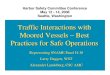 Traffic Interactions with Moored Vessels – – Best ... · Traffic Interactions with Moored Vessels – – Best Practices for Safe Operations ... How is Mooring Done Now • Mooring
