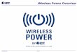 Wireless Power Overview - Mouser Electronics · PAGE 2 Why Wireless Power? Charging Anywhere and Everywhere, without Cords and Wires for Laptops, Mobile Phones, Tablets, e-Readers,