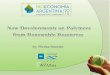 OUTLINE - bioeconomia.mincyt.gob.ar on Polymer From REnewable Resources ... Metzeler Schaum PUs from sunflower Rubex Nawaro Producers Worldwide Polyols from vegetable oils reduces: