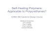 Self-Healing Polymers: Applicable to Polyurethanes?mse.umd.edu/sites/default/files/documents/undergrad/enma...Self-Healing Polymers: Applicable to Polyurethanes? ENMA 490 Capstone
