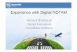 Experience with Digital NOTAM - Eurocontrol with Digital NOTAM Richard Rombouts ... • Based on NASA WorldWind ... installation of GO Publisher WFS