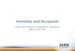 Humidity and Occupants - Air Conditioning, Heating and ... · Armstrong International ... • Where humidification matter most 2. ... 22016 ASHRAE HVAC Systems and Equipment Handbook