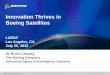 Innovation Thrives in Boeing Satellites 500 satellites in use today More than 300 satellites in development or manufacture today Satellites provide unique abilities… -Ubiquitous