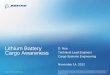 Lithium Battery Cargo Awareness - Federal Aviation … ·  · 2012-11-27Copyright © 2012 Boeing. All rights reserved. These statements do not constitute an ... Lithium Battery Cargo