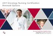 2017 Oncology Nursing Certification Renewal Options · Renewal Application Deadline Dates: September 15, 2017 (Save $100!) October 15, 2017 (Final deadline) 2017 Oncology Nursing