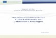 Practical Guidance for Fund Directors on Valuation Oversight · Fund Directors on Valuation Oversight ... Valuation is one of the most signi ﬁ cant areas of ... If a security has