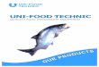 UNI-FOOD TECHNIC - VARLET · This automatic high speed fish de-scaler has ... The Uni-Food Technic hygiene design is the perfect ... Besides the eye-catching design featuring the