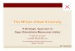 The African Virtual University - linc.mit.edu · The African Virtual University ... science and ICTs ... in of the OCW material! A sustained mixed-media marketing campaign wherever