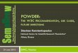 POWDER: T - iit.demokritos.gririset>  example.com ... (PCI 2013), 19-21 Sep 2013, Thessaloniki, Greece. Bottom line ... Notes: POWDER Primer