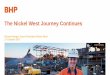 The Nickel West Journey Continues - BHP Billiton · Nickel West is well placed to become a globally significant battery material supplier 17 October 2017 3 Australian Nickel Conference