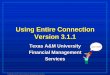 Using Entire Connection Version 3.1 - Texas A&M … love FAMIS Entire Connection Menus M08 & M09 M08 Entire Connection Download M09 Entire Connection Print. ... –Font Family Name: