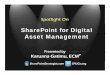 SharePoint for Digital Asset Management - SharePoint... · Solution Architect with 18 years experience in marketing, visual production and technology. AIIM Certified Enterprise Content