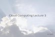 Cloud Computing Lecture 3 - iemcse.files.wordpress.com · Identify service model AnyPresence Co-Founder, CEO: Anirban "AC" Chakrabarti AnyPresence’scloud-based mobile platform for