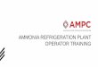 AMMONIA REFRIGERATION PLANT OPERATOR … · • IIAR (International Institute of Ammonia Refrigeration) – Engineers, Contractors and Equipment suppliers – Develops codes and standards