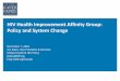 HIV Health Improvement Affinity Group: Policy and … · HIV Health Improvement Affinity Group: Policy and System Change December 7, 2016 Jen Kates, Vice President & Director, Global