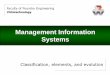 Management Information Systems · Management Information Systems ... integrates the elements of the management system ... management Inventory control Costs analysis