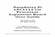 Raspberry Pi LPC1114 I/O Processor Expansion Board …git.munts.com/rpi-mcu/expansion/LPC1114/doc/UserGuide.pdfC Language API Reference ... Raspberry Pi LPC1114 I/O Processor Expansion