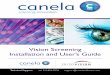 Vision Screening Installation and User’s Guidecanelasoftware.com/.../uploads/2013/07/EyeCareInstall-UsersGuide.pdf · Vision Screening Installation and User’s Guide Technical