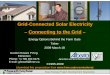 Grid-Connected Solar Electricity – Connecting to the Grid€¦ · Grid-Connected Solar Electricity – Connecting to the Grid ... Inverter zSells to the grid ... Solar energy is
