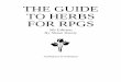 THE GUIDE TO HERBS FOR RPGS - archive.4plebs.org to the fifth edition of “The Guide to Herbs for RPGs”, ... Playing (MERP), and on returning to University at the start of March,