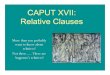CAPUT XVII: Relative Clauses - stjohns-chs.org XVII: Relative Clauses ... • Latin relative clauses . What is a clause? • Any thought, ... RelClause.ppt Author: imurphy