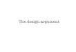 The design argument - University of Notre Damejspeaks/courses/2009-10/10100/LECTURES/6...various facets of the natural world, ... The theory of evolution does not, however, destroy
