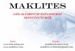 LED ALUMINUM ENCLOSURES MANUFACTURERimg.tradeindia.com/new_website1/catalogs/13234/april/catalog.pdf · LED ALUMINUM ENCLOSURES MANUFACTURER Web:- ... Email.:- maklites@yahoo.co.in
