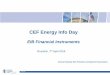 CEF Energy Info Day - European Commission · CEF Energy Info Day . ... Financing of PCI energy projects ... Hybrid offers a higher risk taking approach under EFSI/CEF with stronger