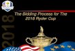 The Bidding Process for The 2018 Ryder Cup - EIGCA · The Bidding Process for The 2018 Ryder Cup ... • A proper process • Elevation of Ryder Cup -> Paris backdrop • Staging