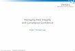 Managing Data Integrity and Compliance Confidence · ©2017 Waters Corporation . COMPANY CONFIDENTIAL . 1 . Managing Data Integrity and Compliance Confidence. Arjan Timmerman