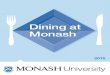 Dining at Monash - Monash Universityausctw2016.eng.monash.edu/Dining_at_Monash.pdfDining at Monash 2015 will be the fifth publication of this booklet. We endeavour to ensure the 