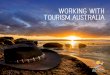 Working with Tourism Australia - Tourism in Australia · 97.1 1 03.2 2009 2010 ... tourism >industry’sperformancein2015/16.Overtheyeartotal tourismconsumptionincreased6.1%to$130billion.Clickhere