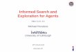 Informed Search and Exploration for Agents · Informatics 2D Informed Search and Exploration for Agents R&N: § 3.5, 3.6 Michael Rovatsos University of Edinburgh 29th January 2015