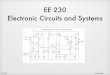 EE 230 Electronic Circuits and Systemstuttle.merc.iastate.edu/ee230/topics/intro.pdf · models of linear and nonlinear electronic circuits, linearization, small ... Design and laboratory