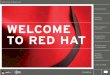 Welcome to Red Hat: The Red Hat Welcome Kit us. Welcome to Red Hat Links & FAQs Getting Started Checklist Training and Certification Supporting Customers Plan, Deploy, Connect Getting
