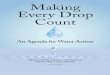 Making Every Drop Count - sustainabledevelopment.un.org€¦ · An Agenda for Water Action HIGH-LEVEL PANEL ON WATER OUTCOME DOCUMENT 14 March 2018 Making Every Drop Count