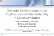 Semantic Centric Solutions for Application and Data …salsahpc.indiana.edu/CloudCom2010/slides/PDF/Semantics...Semantic Centric Solutions for Application and Data Portability in Cloud