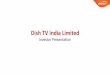 Dish TV India Limited - WordPress.com M&E Industry Snapshot 241 172 104 62 42% 30% 18% 11% 2008 223.2 262.3 295.9 126.6 161.8 192.3 90.7 134.7 164.8 2008 2013 2018 Total HHs TV HHs