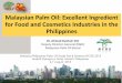 Malaysian Palm Oil: Excellent Ingredient for Food and ... · Malaysian Palm Oil: Excellent Ingredient ... Malaysian oil palm industry through research, ... raising effects of palmitic
