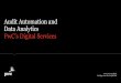 Audit Automation and Data Analytics PwC’s Digital …€™s Digital Services Audit Automation and Data Analytics ... • Provides IT risk consulting services to a wide range of