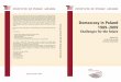 Democracy in Poland 1989–2009 - Instytut Spraw … · Democracy in Poland 1989–2009 Challenges for the future ISBN 978-83-89817-096-8 edited by: Jacek Kucharczyk Democracy in