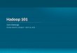 Hadoop101 - distributed matters · Hadoop101 Lars&George& NoSQL2Maers,&Cologne&–April&26,&2013& What’s&Ahead?& ... • Spinoﬀ&of&Apache&Nutch&&