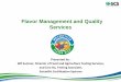 Flavor Management and Quality Services - scscertified.com€¦ · Flavor Management and Quality Services Presented by : Wil Sumner, Director of Food and Agriculture Testing Services,