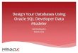Design Your Databases Using Oracle SQL Developer Data … · Author of the book Oracle SQL Developer Data Modeler for Database Design Mastery (Oracle Press, 2015), co-author for Real