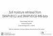 Soil moisture retrieval from SMAPVEX12 and SMAPVEX16-MB data moisture retrieval from SMAPVEX12 and SMAPVEX16-MB data Ramata Magagi, Kalifa Goïta Honqguan Wang (PDF) ... SMAPVEX 12